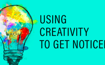 Using Creativity to Get Noticed